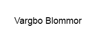 Vargbo Blommor