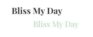 Bliss My Day